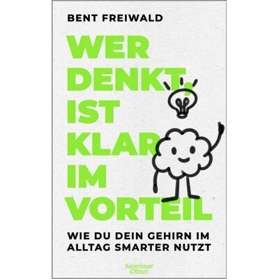 Kiepenheuer & Witsch Wer denkt, ist klar im Vorteil Kiepenheuer & Witsch Wer denkt, ist klar im Vorteil