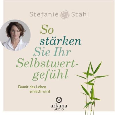 Arkana So stärken Sie Ihr Selbstwertgefühl Arkana So stärken Sie Ihr Selbstwertgefühl
