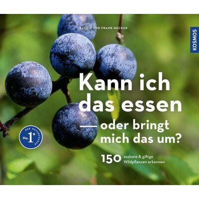 Kosmos Kann ich das essen oder bringt mich das um? Kosmos Kann ich das essen oder bringt mich das um?