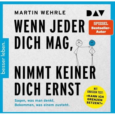 Der Audio Verlag Wenn jeder dich mag, nimmt keiner dich ernst. Sagen, was man denkt. Bekommen, was einem zusteht Der Audio Verlag Wenn jeder dich mag, nimmt keiner dich ernst. Sagen, was man denkt. Bekommen, was einem zusteht
