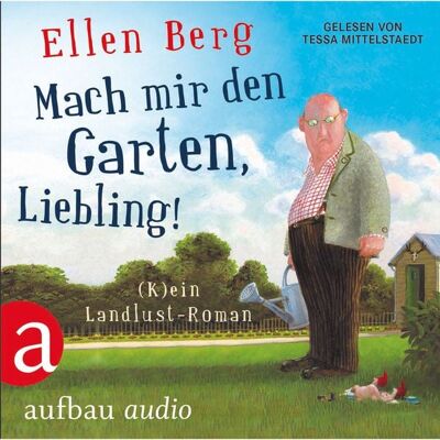 Aufbau Audio Mach mir den Garten, Liebling! Aufbau Audio Mach mir den Garten, Liebling!