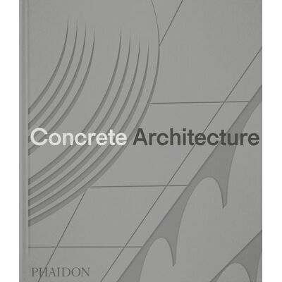 Phaidon Concrete Architecture Phaidon Concrete Architecture