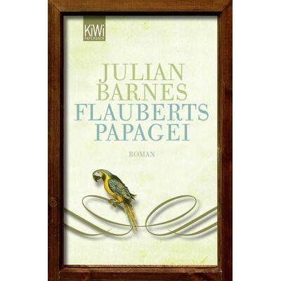 Kiepenheuer & Witsch Flauberts Papagei Kiepenheuer & Witsch Flauberts Papagei