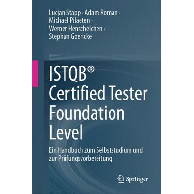 Springer ISTQB® Certified Tester Foundation Level Springer ISTQB® Certified Tester Foundation Level