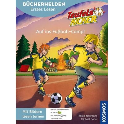 Kosmos Teufelskicker, Bücherhelden Erstes Lesen, Auf ins Fußball-Camp! Kosmos Teufelskicker, Bücherhelden Erstes Lesen, Auf ins Fußball-Camp!