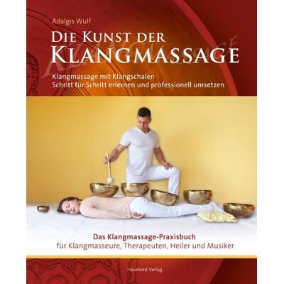 Traumzeit-Verlag Die Kunst der Klangmassage Traumzeit-Verlag Die Kunst der Klangmassage