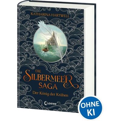 Loewe Die Silbermeer-Saga (Band 1) - Der König der Krähen Loewe Die Silbermeer-Saga (Band 1) - Der König der Krähen