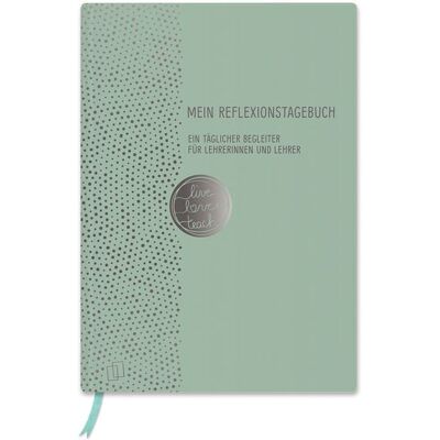 Verlag an der Ruhr Mein Reflexionstagebuch - live - love - teach Edition: Punkte Verlag an der Ruhr Mein Reflexionstagebuch - live - love - teach Edition: Punkte
