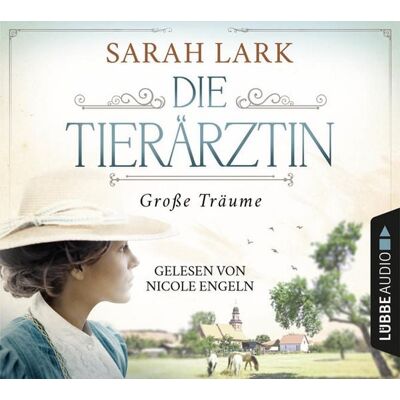Lübbe Audio Die Tierärztin - Große Träume - Tierärztin-Saga, Teil 1 Lübbe Audio Die Tierärztin - Große Träume - Tierärztin-Saga, Teil 1