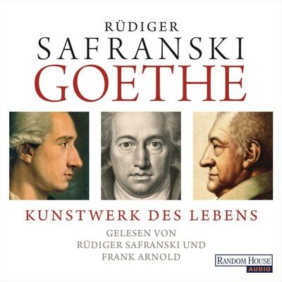 Random House Audio Goethe. Kunstwerk des Lebens Random House Audio Goethe. Kunstwerk des Lebens