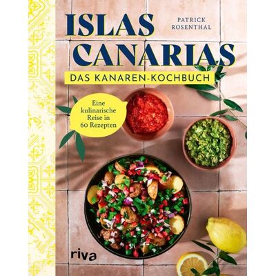 Riva Islas Canarias: Das Kanaren-Kochbuch Riva Islas Canarias: Das Kanaren-Kochbuch