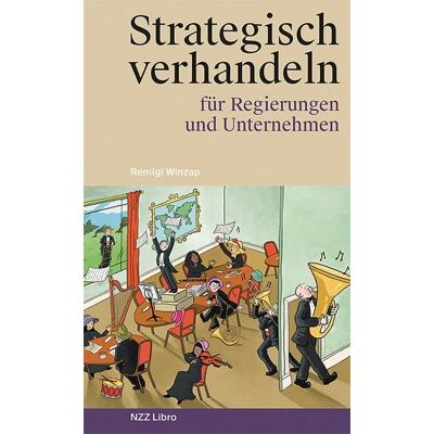 NZZ Libro Strategisch verhandeln für Regierungen und Unternehmen NZZ Libro Strategisch verhandeln für Regierungen und Unternehmen