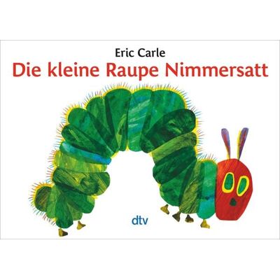 dtv Die kleine Raupe Nimmersatt dtv Die kleine Raupe Nimmersatt