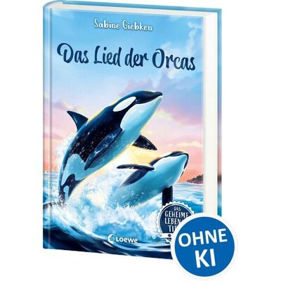 Loewe Das geheime Leben der Tiere (Meer) - Das Lied der Orcas Loewe Das geheime Leben der Tiere (Meer) - Das Lied der Orcas