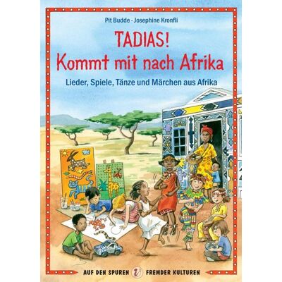 JARO Medien GmbH TADIAS! Kommt mit nach Afrika JARO Medien GmbH TADIAS! Kommt mit nach Afrika