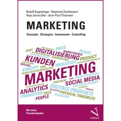 Versus Marketing: Konzepte, Strategien, Instrumente, Controlling Versus Marketing: Konzepte, Strategien, Instrumente, Controlling