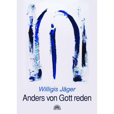 Via Nova Verlag, Petersberg Anders von Gott reden Via Nova Verlag, Petersberg Anders von Gott reden
