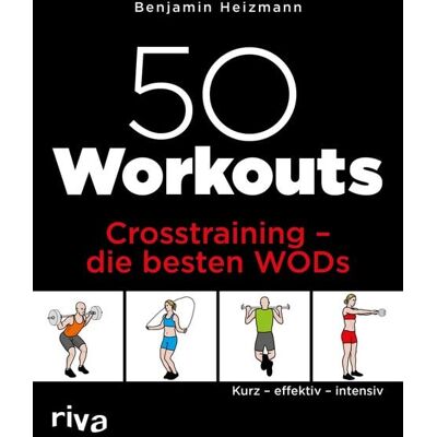 Riva 50 Workouts – Crosstraining – die besten WODs Riva 50 Workouts – Crosstraining – die besten WODs