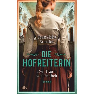 dtv Die Hofreiterin – Der Traum von Freiheit dtv Die Hofreiterin – Der Traum von Freiheit