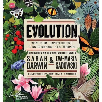 Arena EVOLUTION. Von der Entstehung des Lebens bis heute Arena EVOLUTION. Von der Entstehung des Lebens bis heute