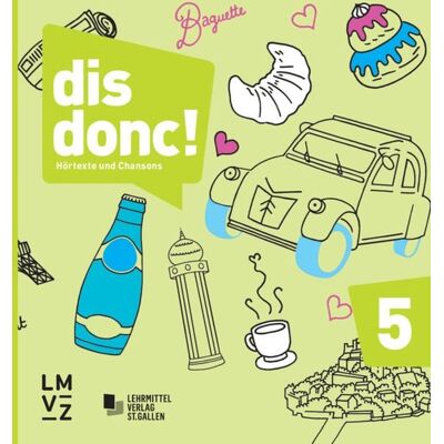 Lehrmittelverlag Zürich dis donc! 5 / Hörtexte und Chansons Lehrmittelverlag Zürich dis donc! 5 / Hörtexte und Chansons