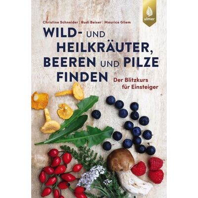 Verlag Eugen Ulmer Wild- und Heilkräuter, Beeren und Pilze finden Verlag Eugen Ulmer Wild- und Heilkräuter, Beeren und Pilze finden