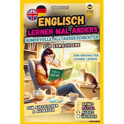 You Inspire Me Verlag Englisch lernen für Erwachsene mal anders - humorvolle Alltagsgeschichten zum Abschalten, Lachen, Lernen. You Inspire Me Verlag Englisch lernen für Erwachsene mal anders - humorvolle Alltagsgeschichten zum Abschalten, Lachen, Lernen.