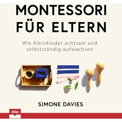 ABP Verlag Montessori für Eltern ABP Verlag Montessori für Eltern