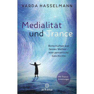 Arkana Medialität und Trance Arkana Medialität und Trance