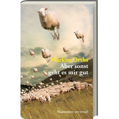 Ars vivendi Aber sonst geht es mir gut Ars vivendi Aber sonst geht es mir gut