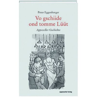Appenzeller Vo gschiide ond tomme Lüüt Appenzeller Vo gschiide ond tomme Lüüt
