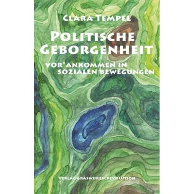 Verlag Graswurzelrevolution Politische Geborgenheit Verlag Graswurzelrevolution Politische Geborgenheit