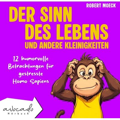 Avocado Hörbuch Der Sinn des Lebens und andere Kleinigkeiten Avocado Hörbuch Der Sinn des Lebens und andere Kleinigkeiten