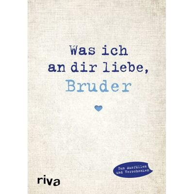 Riva Was ich an dir liebe, Bruder Riva Was ich an dir liebe, Bruder