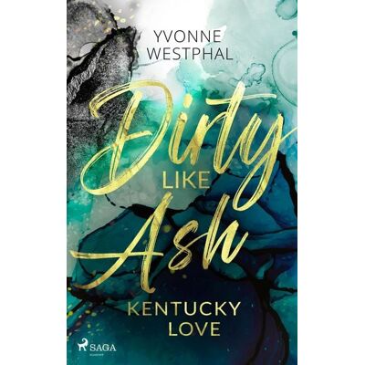 Saga Egmont Bücher Dirty Like Ash - Kentucky Love Saga Egmont Bücher Dirty Like Ash - Kentucky Love