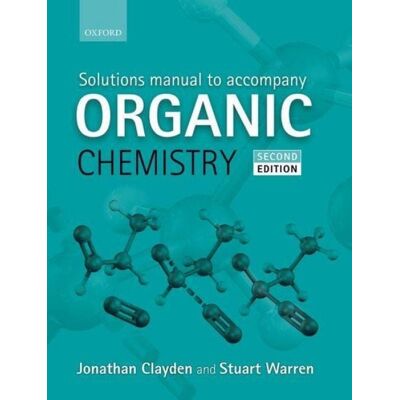 Oxford University Press Solutions Manual to accompany Organic Chemistry Oxford University Press Solutions Manual to accompany Organic Chemistry