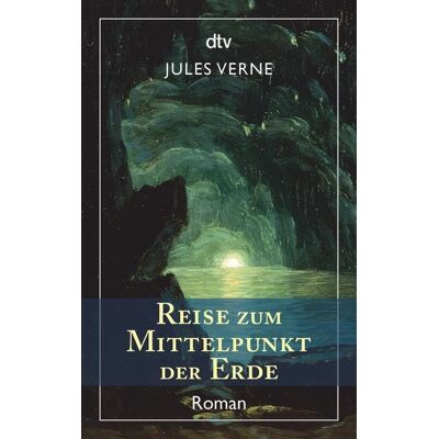 dtv Reise zum Mittelpunkt der Erde dtv Reise zum Mittelpunkt der Erde