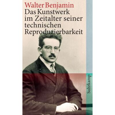 Suhrkamp Das Kunstwerk im Zeitalter seiner technischen Reproduzierbarkeit Suhrkamp Das Kunstwerk im Zeitalter seiner technischen Reproduzierbarkeit