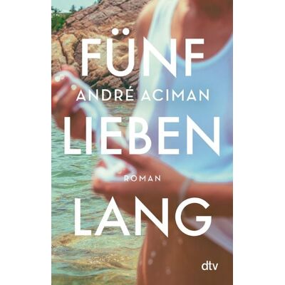 dtv Fünf Lieben lang dtv Fünf Lieben lang