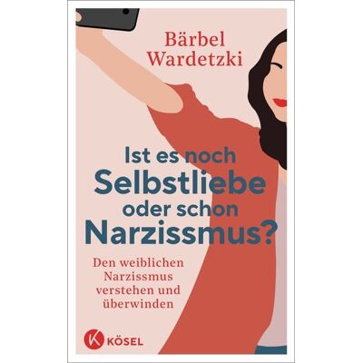 Kösel Ist es noch Selbstliebe oder schon Narzissmus? Kösel Ist es noch Selbstliebe oder schon Narzissmus?