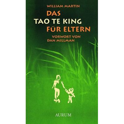 Aurum in Kamphausen Media GmbH Das Tao Te King für Eltern Aurum in Kamphausen Media GmbH Das Tao Te King für Eltern