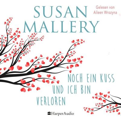 Harper Audio Noch ein Kuss und ich bin verloren (ungekürzt) Harper Audio Noch ein Kuss und ich bin verloren (ungekürzt)