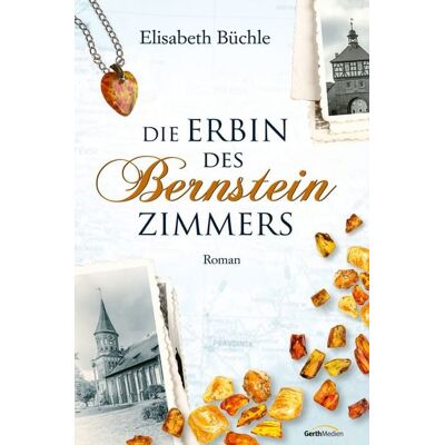 Gerth Medien Die Erbin des Bernsteinzimmers Gerth Medien Die Erbin des Bernsteinzimmers