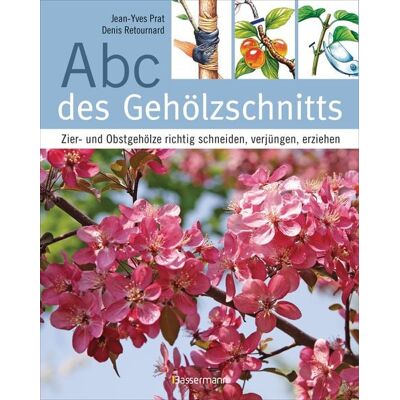 Bassermann Abc des Gehölzschnitts Bassermann Abc des Gehölzschnitts