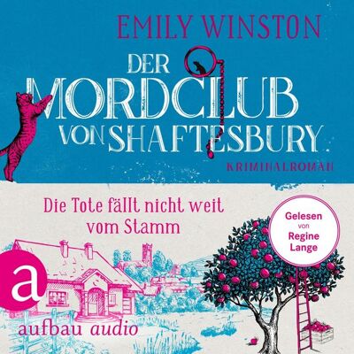 Aufbau Audio Der Mordclub von Shaftesbury - Die Tote fällt nicht weit vom Stamm Aufbau Audio Der Mordclub von Shaftesbury - Die Tote fällt nicht weit vom Stamm