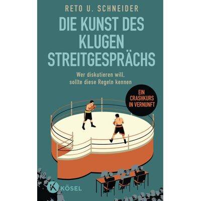Kösel Die Kunst des klugen Streitgesprächs Kösel Die Kunst des klugen Streitgesprächs