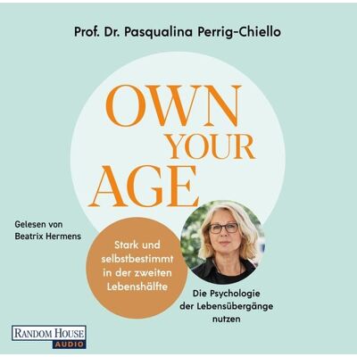 Random House Audio Own your Age: Stark und selbstbestimmt in der zweiten Lebenshälfte. Random House Audio Own your Age: Stark und selbstbestimmt in der zweiten Lebenshälfte.