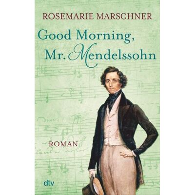 dtv Good Morning, Mr. Mendelssohn dtv Good Morning, Mr. Mendelssohn