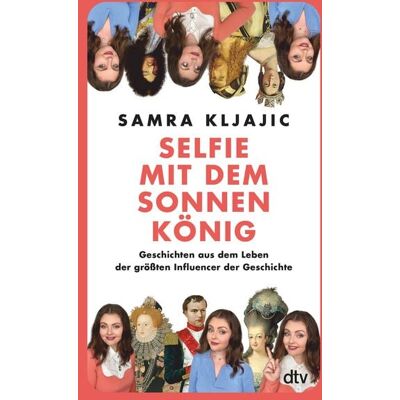 dtv Selfie mit dem Sonnenkönig dtv Selfie mit dem Sonnenkönig