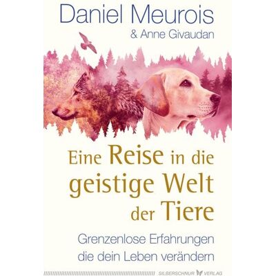 Silberschnur Eine Reise in die geistige Welt der Tiere Silberschnur Eine Reise in die geistige Welt der Tiere
